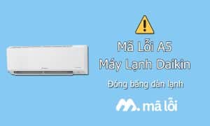 Mã Lỗi A5 Máy Lạnh Daikin